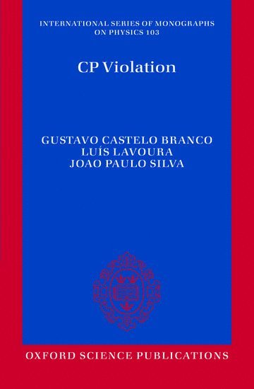 Gustavo Castelo Branco, Luís Lavoura, João Paulo Silva, Instituto Superior Tecnico and Centro de Fisica das Interaccoes Fundamentais) Branco, Gustavo Castelo (, Universidade Tecnica de Lisboa and Centro de Fisica das Interaccoes Fundamentais) Lavoura, Luis (, Instituto Superior de Engenharia de Lisboa and Centro de Fisica Nuclear da Universidade de Lisboa) Silva, Joao Paulo (, Lavoura Silva Branco, Silva Branco, Lavoura - CP Violation, Häftad