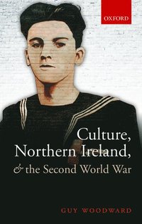 bokomslag Culture, Northern Ireland, and the Second World War