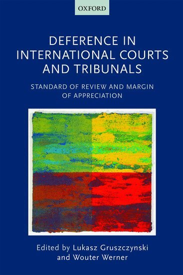 Lukasz Gruszczynski, Lukasz Gruszczynski, Wouter Werner - Deference in International Courts and Tribunals, Inbunden