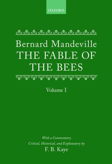 Bernard Mandeville, Kaye - The Fable of the Bees: Or Private Vices, Publick Benefits, Inbunden