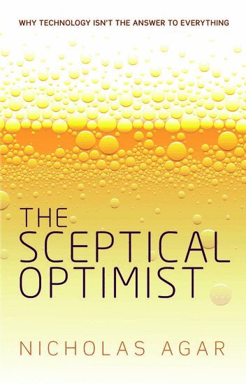 Nicholas Agar - The Sceptical Optimist, Inbunden