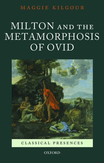 Maggie Kilgour - Milton and the Metamorphosis of Ovid, Häftad