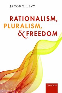 bokomslag Rationalism, Pluralism, and Freedom