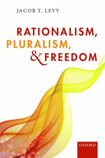 Rationalism, Pluralism, and Freedom 1