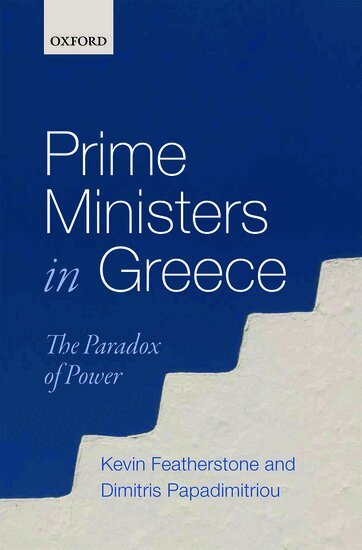 Kevin Featherstone, Dimitris Papadimitriou - Prime Ministers in Greece, Inbunden