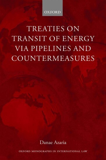 Danae Azaria - Treaties on Transit of Energy via Pipelines and Countermeasures, Inbunden