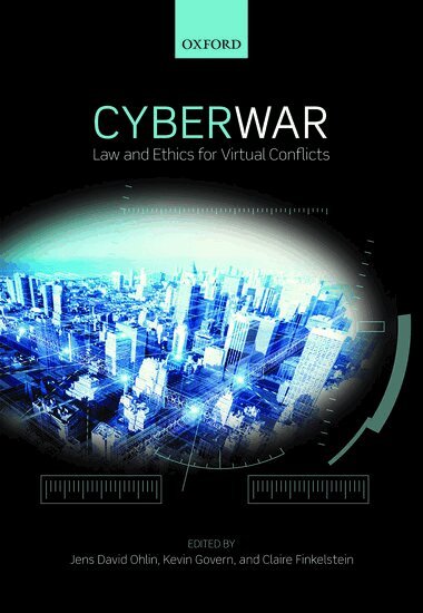 Jens David Ohlin, Kevin Govern, Claire Finkelstein - Cyber War, Inbunden