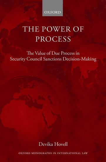Devika Hovell, London School of Economics) Hovell, Devika (Assistant Professor in Public International Law, Assistant Professor in Public International Law, Hovell, HOVELL - The Power of Process, Inbunden