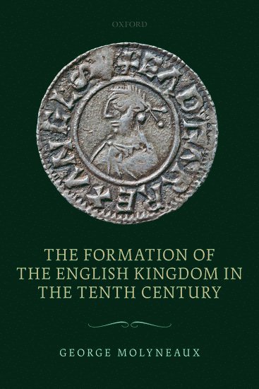 bokomslag The Formation of the English Kingdom in the Tenth Century