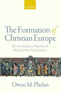 bokomslag The Formation of Christian Europe