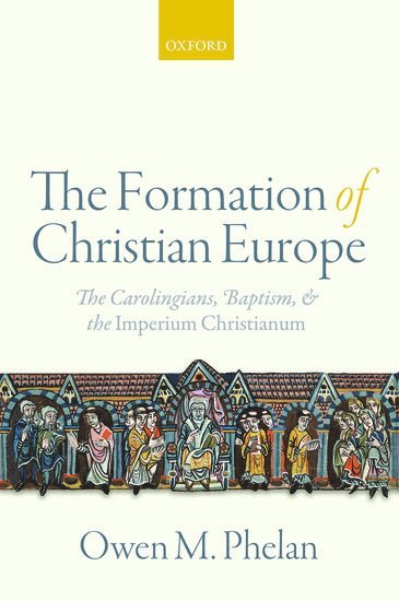 The Formation of Christian Europe 1