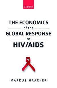 bokomslag The Economics of the Global Response to HIV/AIDS