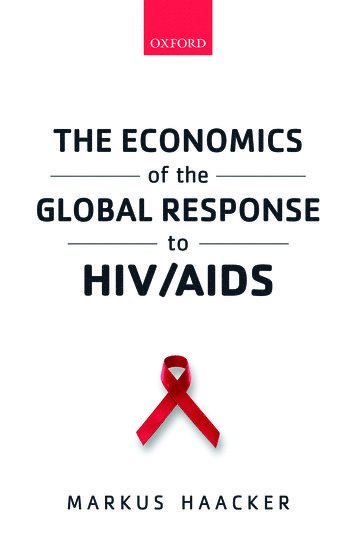 The Economics of the Global Response to HIV/AIDS 1