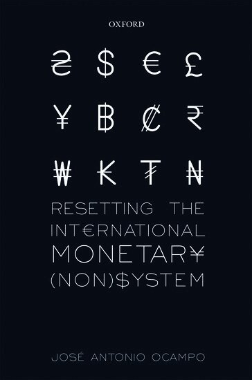 José Antonio Ocampo - Resetting the International Monetary (Non)System, Inbunden