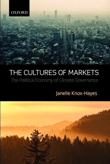 Janelle Knox-Hayes - The Cultures of Markets, Inbunden