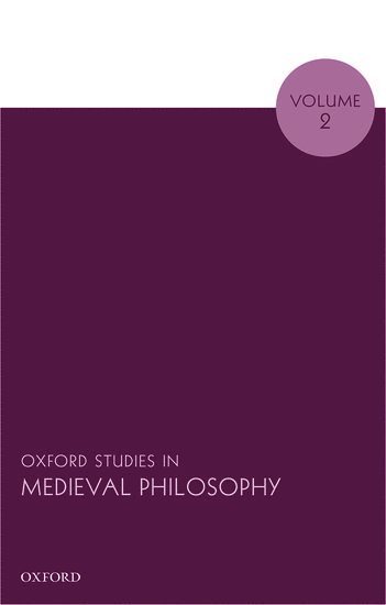 Oxford Studies in Medieval Philosophy, Volume 2 1