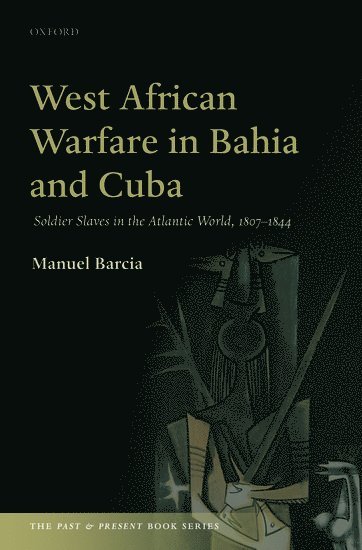 bokomslag West African Warfare in Bahia and Cuba