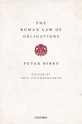 Peter Birks, Birks Peter, Eric Descheemaeker - Roman Law of Obligations, Häftad