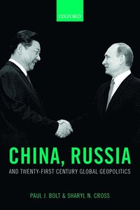 bokomslag China, Russia, and Twenty-First Century Global Geopolitics