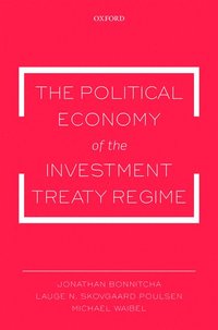 bokomslag The Political Economy of the Investment Treaty Regime
