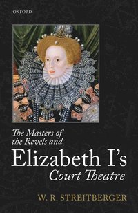 bokomslag Masters of the Revels and Elizabeth I's Court Theatre