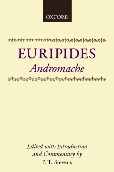 Euripides, P. T. Stevens - Andromache, Häftad