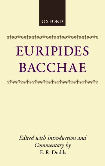 Euripides, E. R. Dodds - Bacchae, Häftad