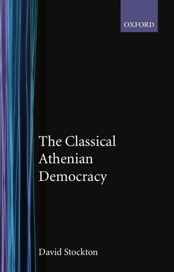 Stockton - The Classical Athenian Democracy, Häftad