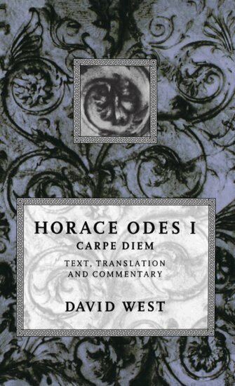 Horace, David West - Horace: Odes I: Carpe Diem, Inbunden