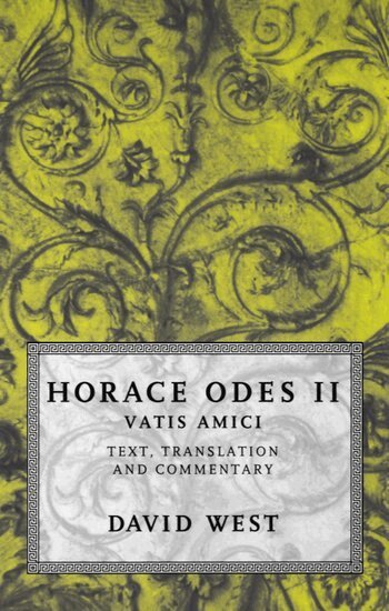 Horace, David West - Horace: Odes II: Vatis Amici, Inbunden