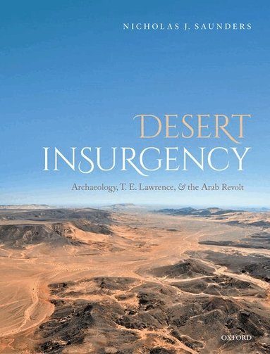 Nicholas J. Saunders - Desert Insurgency, Inbunden