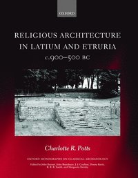 bokomslag Religious Architecture in Latium and Etruria, c. 900-500 BC
