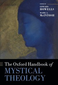 bokomslag The Oxford Handbook of Mystical Theology