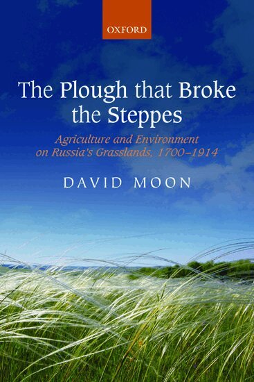 David Moon - The Plough that Broke the Steppes, Häftad