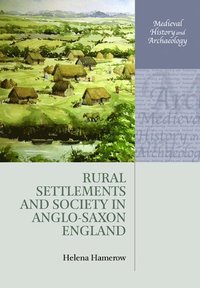 bokomslag Rural Settlements and Society in Anglo-Saxon England