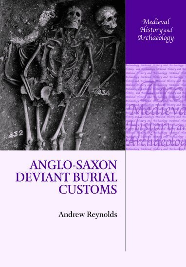 Andrew Reynolds - Anglo-Saxon Deviant Burial Customs, Häftad