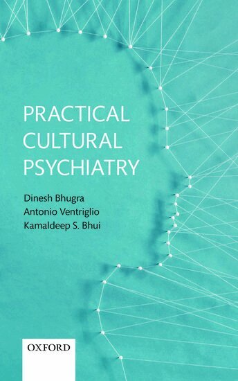 Dinesh Bhugra, Antonio Ventriglio, Kamaldeep S. Bhui - Practical Cultural Psychiatry, Häftad