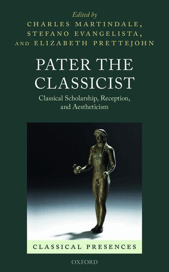 Charles Martindale, Stefano Evangelista, Elizabeth Prettejohn - Pater the Classicist, Inbunden