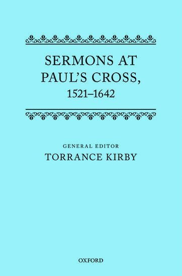 Torrance Kirby, Torrance Kirby, P. G. Stanwood, Mary Morrissey, John N. King - Sermons at Paul's Cross, 1521-1642, Inbunden