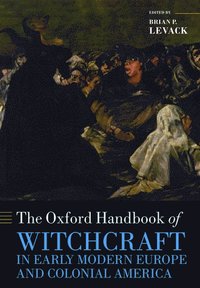 bokomslag The Oxford Handbook of Witchcraft in Early Modern Europe and Colonial America