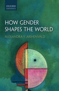 bokomslag How Gender Shapes the World