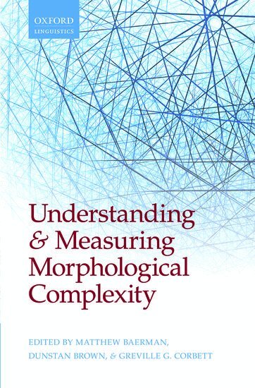 Matthew Baerman, Dunstan Brown, Greville G. Corbett - Understanding and Measuring Morphological Complexity, Inbunden