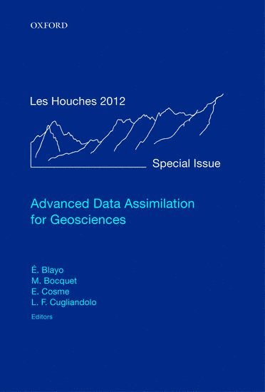 Éric Blayo, Marc Bocquet, Emmanuel Cosme, Leticia F. Cugliandolo - Advanced Data Assimilation for Geosciences, Inbunden