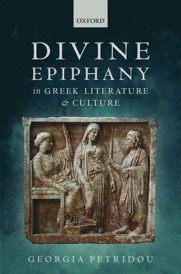 Divine Epiphany in Greek Literature and Culture 1