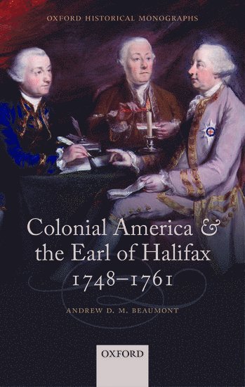 bokomslag Colonial America and the Earl of Halifax, 1748-1761