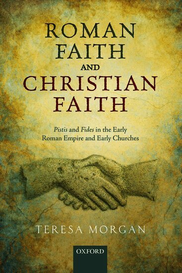 Teresa Morgan - Roman Faith and Christian Faith, Inbunden