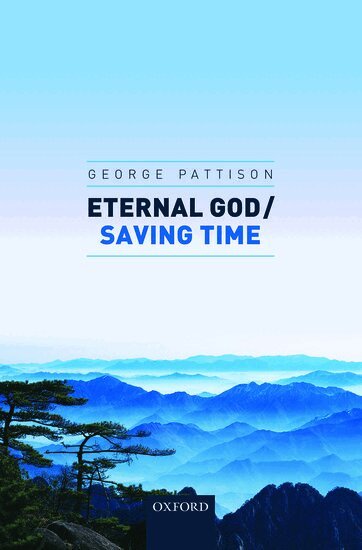 George Pattison - Eternal God / Saving Time, Inbunden