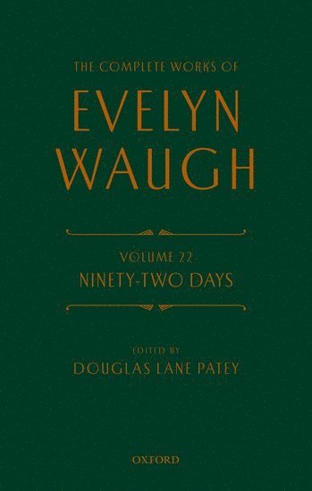 The Complete Works of Evelyn Waugh: Ninety-Two Days 1