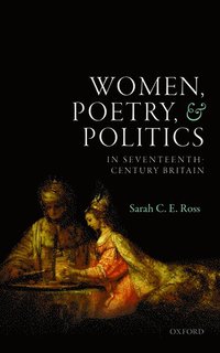 bokomslag Women, Poetry, and Politics in Seventeenth-Century Britain
