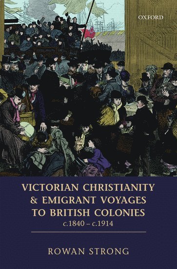 bokomslag Victorian Christianity and Emigrant Voyages to British Colonies c.1840 - c.1914